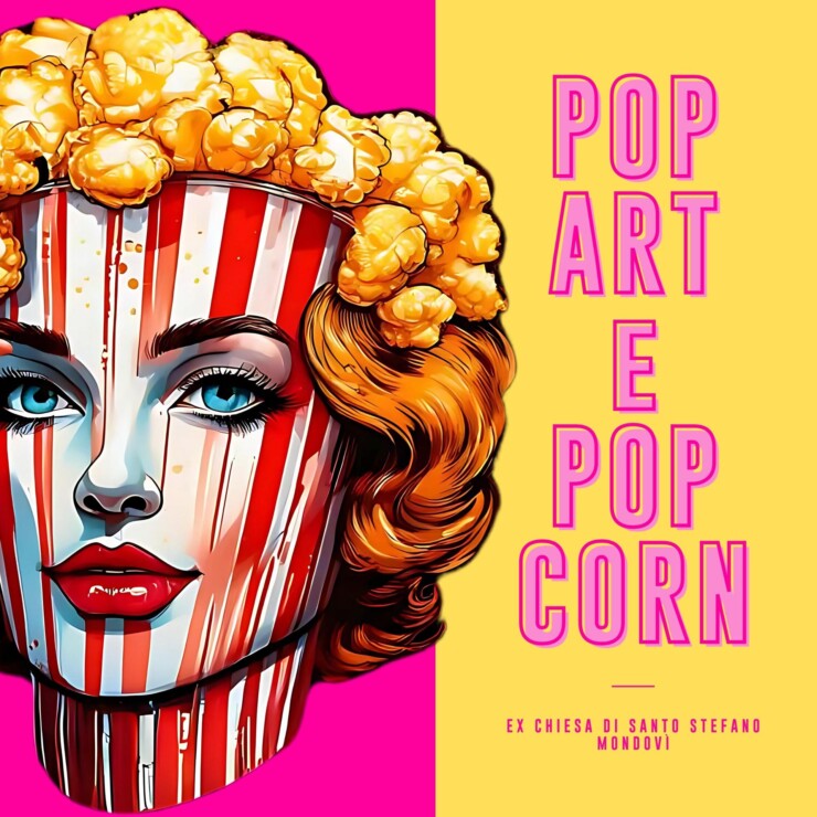 MONDOVÌ: Pop Art e Pop Corn